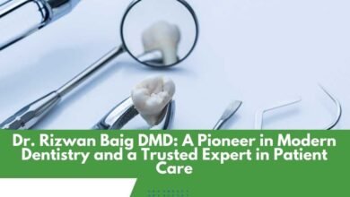 Dr. Rizwan Baig DMD: A Pioneer in Modern Dentistry and a Trusted Expert in Patient Care